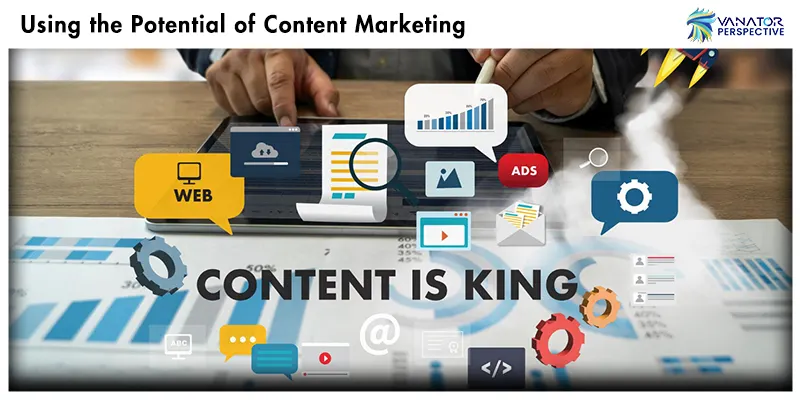 Using the Potential of Content Marketing- Best Digital Marketing Services in Australia