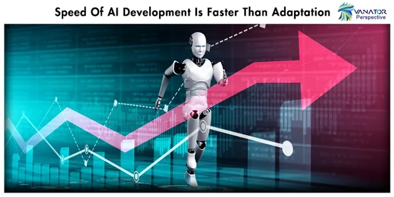 Speed of AI development is faster than adaptation-