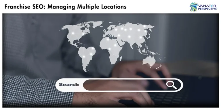 Franchise SEO: Managing Multiple Locations- Best SEO Services in Boston